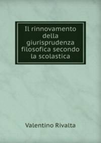 Il rinnovamento della giurisprudenza filosofica secondo la scolastica