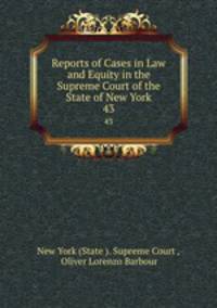 Reports of Cases in Law and Equity in the Supreme Court of the State of New York. 43