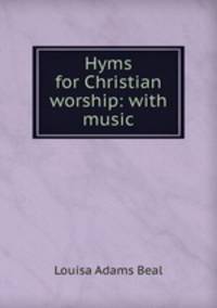 Hyms for Christian worship: with music