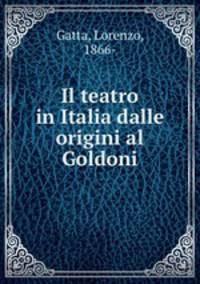 Il teatro in Italia dalle origini al Goldoni