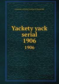 Yackety yack serial. 1906