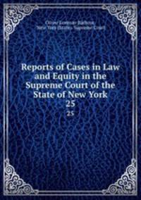 Reports of Cases in Law and Equity in the Supreme Court of the State of New York. 25