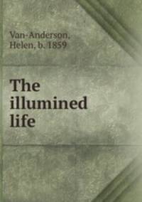 The illumined life