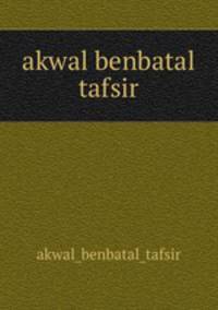 akwal benbatal tafsir