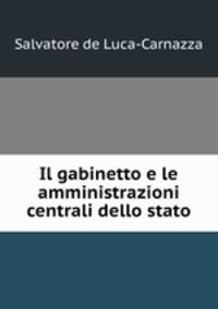 Il gabinetto e le amministrazioni centrali dello stato