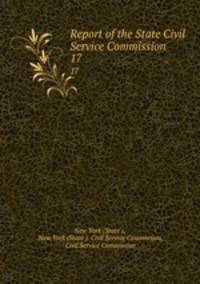 Report of the State Civil Service Commission. 17