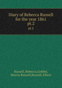 Diary of Rebecca Russell for the year 1861. pt.2