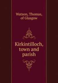 Kirkintilloch, town and parish