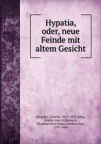 Hypatia, oder, neue Feinde mit altem Gesicht