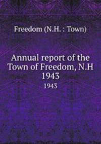 Annual report of the Town of Freedom, N.H.. 1943