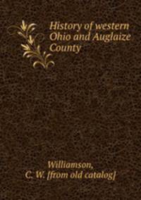 History of western Ohio and Auglaize County