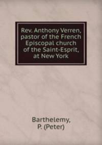 Rev. Anthony Verren, pastor of the French Episcopal church of the Saint-Esprit, at New York