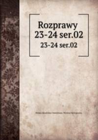 Rozprawy . 23-24 ser.02
