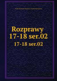 Rozprawy . 17-18 ser.02