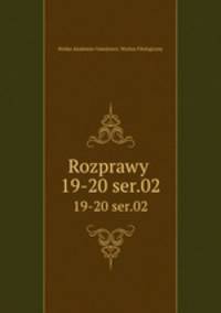 Rozprawy . 19-20 ser.02