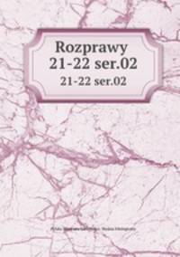 Rozprawy . 21-22 ser.02