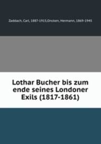 Lothar Bucher bis zum ende seines Londoner Exils (1817-1861)