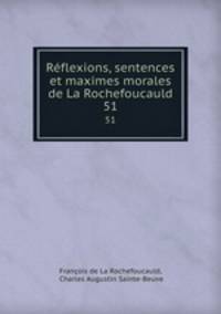 Rflexions, sentences et maximes morales de La Rochefoucauld. 51