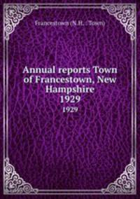Annual reports Town of Francestown, New Hampshire. 1929