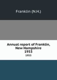 Annual report of Franklin, New Hampshire. 1953