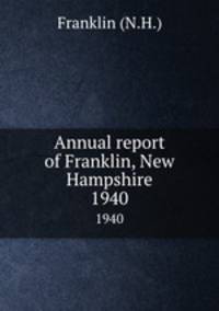 Annual report of Franklin, New Hampshire. 1940