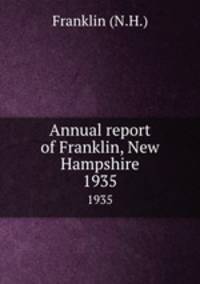 Annual report of Franklin, New Hampshire. 1935