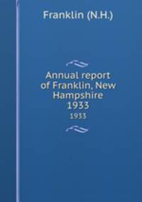 Annual report of Franklin, New Hampshire. 1933