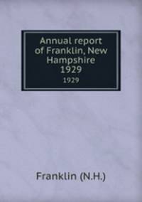 Annual report of Franklin, New Hampshire. 1929