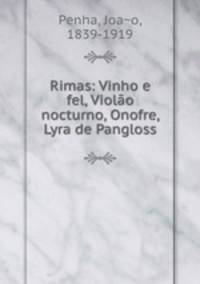 Rimas: Vinho e fel, Violao nocturno, Onofre, Lyra de Pangloss