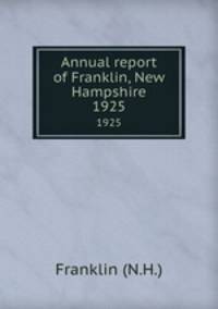 Annual report of Franklin, New Hampshire. 1925