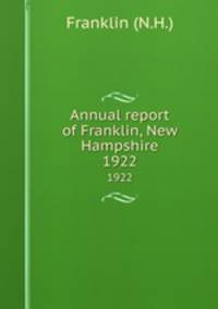 Annual report of Franklin, New Hampshire. 1922