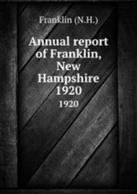 Annual report of Franklin, New Hampshire. 1920
