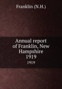 Annual report of Franklin, New Hampshire. 1919