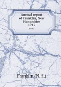 Annual report of Franklin, New Hampshire. 1915