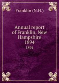 Annual report of Franklin, New Hampshire. 1894
