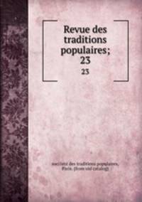 Revue des traditions populaires;. 23