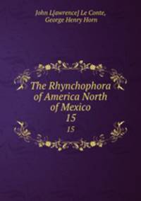 The Rhynchophora of America North of Mexico. 15