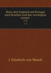 Reise uber England und Portugal nach Brasilien und den vereinigten staaten .. 1-3