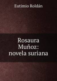 Rosaura Munoz: novela suriana