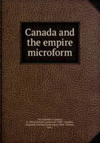 Canada and the empire microform