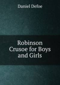Robinson Crusoe for Boys and Girls