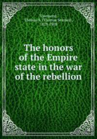 The honors of the Empire state in the war of the rebellion