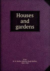 Houses and gardens
