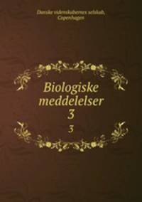 Biologiske meddelelser. 3