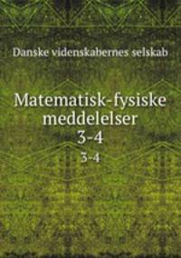 Matematisk-fysiske meddelelser. 3-4