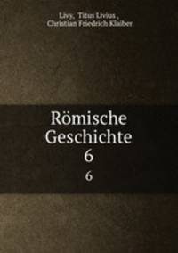 Rmische Geschichte. 6