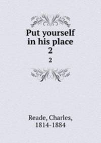 Put yourself in his place. 2