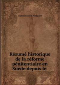 Resume historique de la reforme penitentiaire en Suede depuis le .