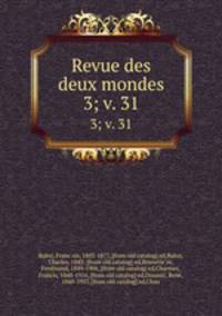 Revue des deux mondes. 3; v. 31