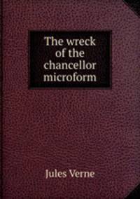 The wreck of the chancellor microform